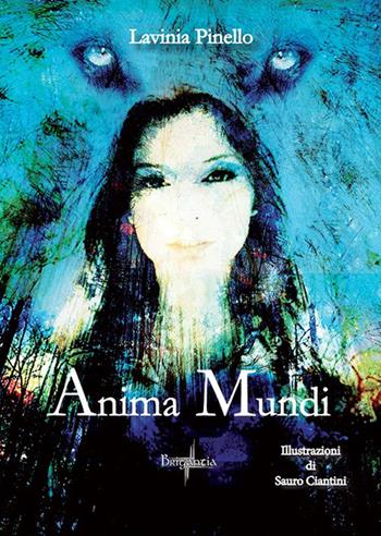 Anima mundi. Ediz. bilingue - Lavinia Pinello - Libro Brigantia Editrice 2015, Candelora | Libraccio.it