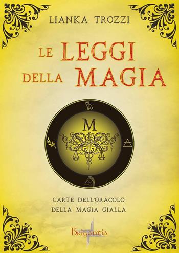Le leggi della magia. L'oracolo della magia gialla. Con Carte - Lianka Trozzi - Libro Brigantia Editrice 2015 | Libraccio.it