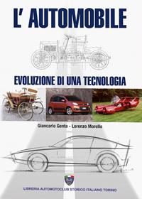 L'automobile. Evoluzione di una tecnologia - Giancarlo Genta, Lorenzo Morello - Libro Asi Service 2019 | Libraccio.it