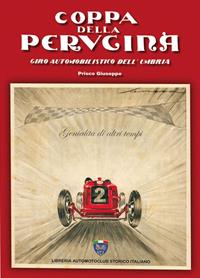 Coppa della Perugina. Giro automobilistico dell'Umbria. Genialità di altri tempi - Giuseppe Prisco - Libro Asi Service 2019 | Libraccio.it