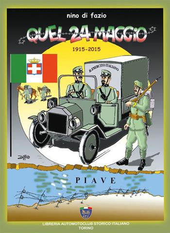 Quel 24 maggio. 1915-2015 - Nino Di Fazio - Libro Asi Service 2019 | Libraccio.it