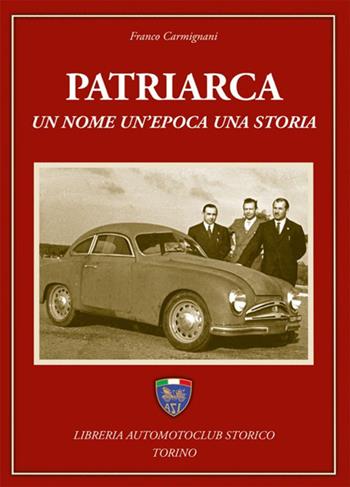 Patriarca. Un nome, un'epoca, una storia - Franco Carmignani - Libro Asi Service 2019 | Libraccio.it