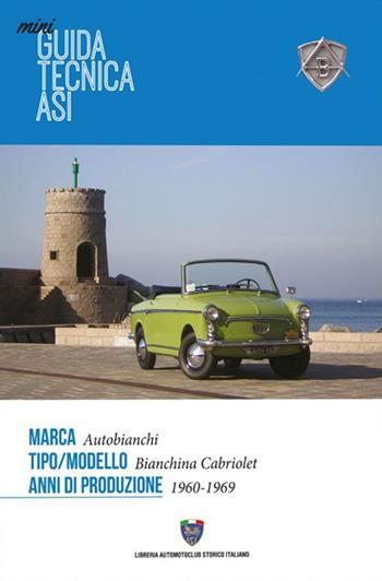 Mini guida tecnica Asi. Autobianchi Bianchina Cabriolet  - Libro Asi Service 2019 | Libraccio.it