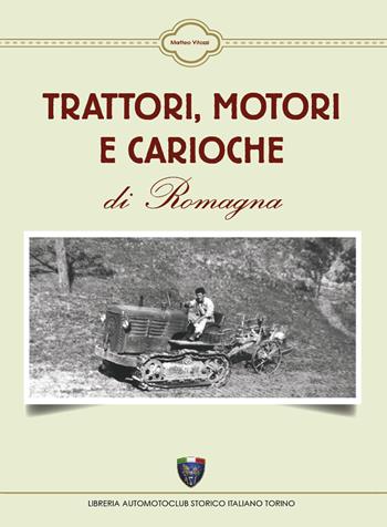 Trattori, motori e carioche di Romagna - Matteo Vitozzi - Libro Asi Service 2019 | Libraccio.it