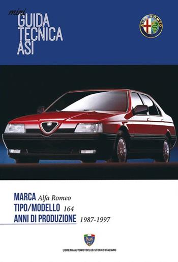 Mini guida tecnica Asi. Alfa Romeo 164  - Libro Asi Service 2019 | Libraccio.it
