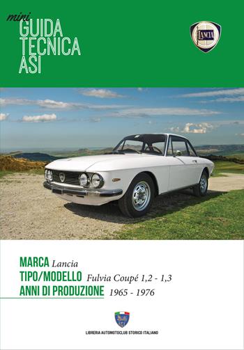 Lancia Fulvia Coupé 1,2-1,3 1965-1976. Mini guida tecnica ASI  - Libro Asi Service 2019 | Libraccio.it