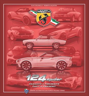Abarth 124 spider. Passato e presente - Elvio Deganello, Roberto Valentini - Libro Asi Service 2019 | Libraccio.it