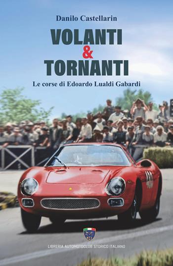 Volanti & tornanti - Danilo Castellarin - Libro Asi Service 2023 | Libraccio.it