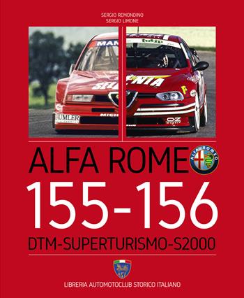 Alfa Romeo 155-156. DTM-Superturismo-S2000. Ediz. italiana e inglese - Sergio Remondino, Sergio Limone - Libro Asi Service 2024 | Libraccio.it