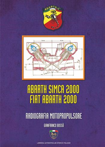 Abarth Simca 2000 Fiat Abarth 2000 - Gianfranco Bossù - Libro Asi Service 2024 | Libraccio.it
