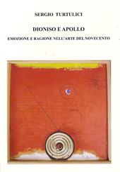 Dioniso e Apollo. Emozioni e ragione nell'arte del Novecento