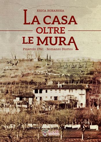 La casa oltre le mura - Erica Bonansea - Libro LAReditore 2016 | Libraccio.it