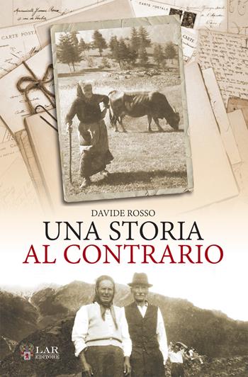 Una storia al contrario - Davide Rosso - Libro LAReditore 2017 | Libraccio.it