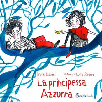 La principessa Azzurra. Ediz. illustrata - Irene Biemmi, Lucia Scuderi - Libro Coccole Books 2014 | Libraccio.it