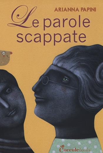 Le parole scappate. Ediz. illustrata - Arianna Papini - Libro Coccole Books 2014, SMS. Storie molto speciali | Libraccio.it
