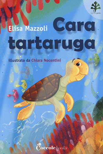 Cara tartaruga. Professor Ulisse. Ediz. illustrata - Elisa Mazzoli, Chiara Nocentini - Libro Coccole Books 2014, Coccole green | Libraccio.it