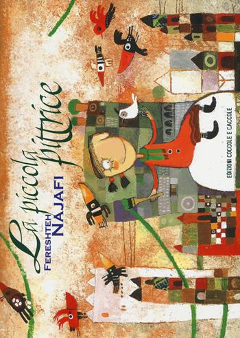 La piccola pittrice. Ediz. illustrata - Fereshteh Najafi - Libro Coccole Books 2014 | Libraccio.it