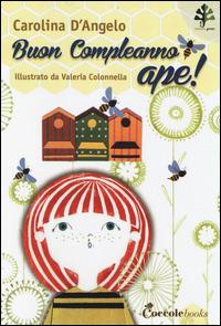 Buon compleanno ape! Professor Ulisse - Carolina D'Angelo - Libro Coccole Books 2014, Coccole green | Libraccio.it