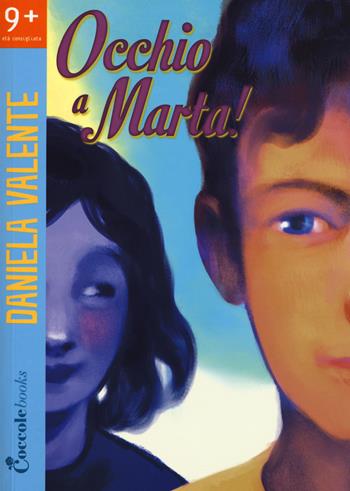 Occhio a Marta! - Daniela Valente - Libro Coccole Books 2015 | Libraccio.it