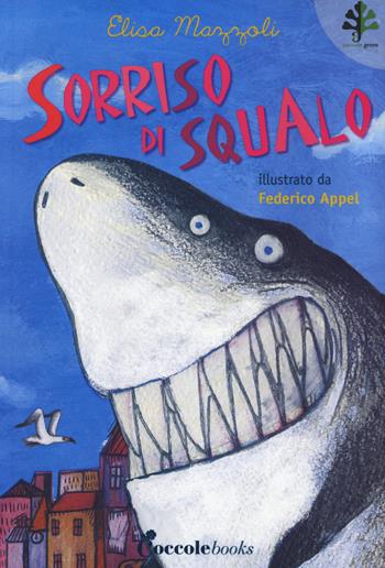 Sorriso di squalo - Elisa Mazzoli - Libro Coccole Books 2015 | Libraccio.it