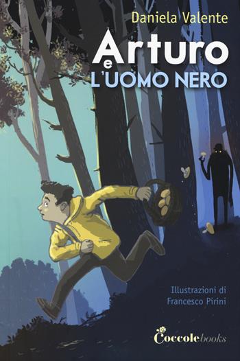 Arturo e l'uomo nero - Daniela Valente - Libro Coccole Books 2015 | Libraccio.it