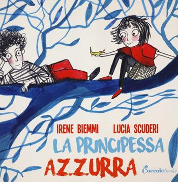 La principessa Azzurra. Ediz. illustrata - Irene Biemmi, Lucia Scuderi - Libro Coccole Books 2016 | Libraccio.it