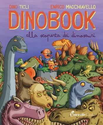 Dinobook. Alla scoperta dei dinosauri - Dino Ticli, Enrico Macchiavello - Libro Coccole Books 2016 | Libraccio.it