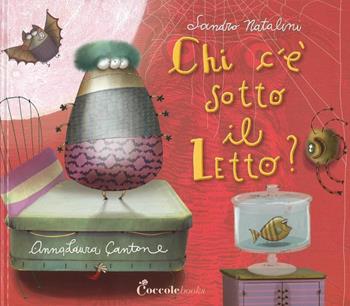 Chi c'è sotto il letto? Ediz. a colori - Sandro Natalini, Anna Laura Cantone - Libro Coccole Books 2016 | Libraccio.it