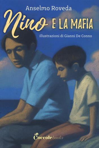 Nino e la mafia. Ediz. a caratteri grandi - Anselmo Roveda - Libro Coccole Books 2017 | Libraccio.it