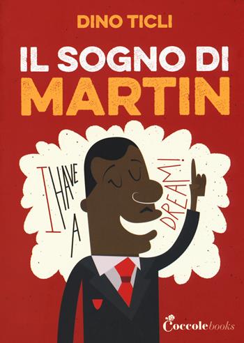 Il sogno di Martin - Dino Ticli - Libro Coccole Books 2017 | Libraccio.it