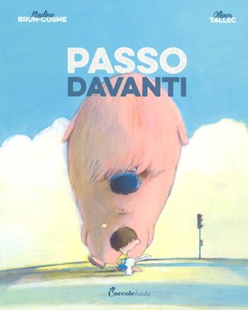 Passo davanti. Ediz. a colori - Nadine Brun-Cosme - Libro Coccole Books 2017, Albi illustrati | Libraccio.it