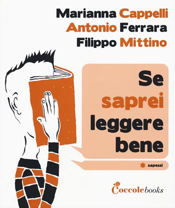 Se saprei leggere bene - Marianna Cappelli, Antonio Ferrara, Filippo Mittino - Libro Coccole Books 2018 | Libraccio.it