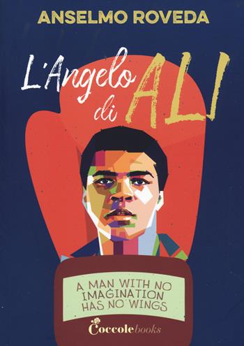 L' angelo di Ali - Anselmo Roveda - Libro Coccole Books 2018 | Libraccio.it