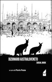 Dizionario australoveneto  - Libro Altromondo (Quartesolo) 2014, Presente | Libraccio.it