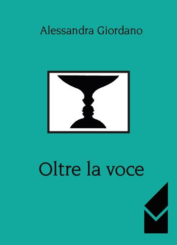 Oltre la voce - Alessandra Giordano - Libro Altromondo (Quartesolo) 2015 | Libraccio.it