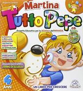 Martina tutto pepe. Da 4 anni. Per la Scuola materna