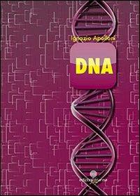 DNA - Ignazio Apolloni - Libro Arianna 2013, Romanzi | Libraccio.it