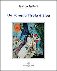 Da Parigi all'isola d'Elba - Ignazio Apolloni - Libro Arianna 2014, Zabbara-Novecento | Libraccio.it