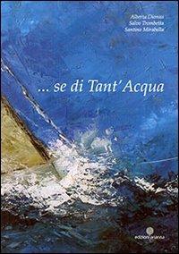 ... Se di tant'acqua - Alberta Dionisi, Salvo Trombetta, Santino Mirabella - Libro Arianna 2013, Zabbara-Novecento | Libraccio.it