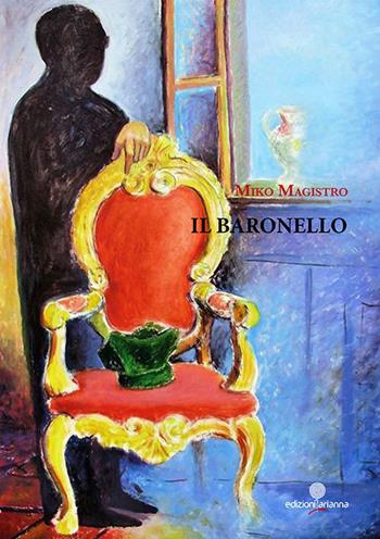 Il baronello - Miko Magistro - Libro Arianna 2015, Favole per adulti | Libraccio.it