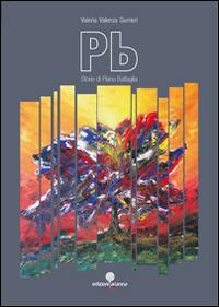 Pb. Storie di piano battaglia - Valeria Valenza Gurrieri - Libro Arianna 2014, Zabbara-Novecento | Libraccio.it