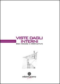 Viste dagli interni. Brevi percorsi in 3500 battute  - Libro Arianna 2015, Questioni del progetto | Libraccio.it