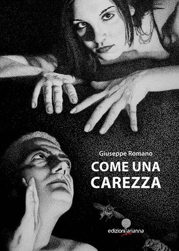 Come una carezza - Giuseppe Romano - Libro Arianna 2016, Romanzi | Libraccio.it