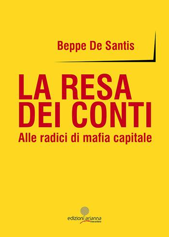 La resa dei conti - Beppe De Santis - Libro Arianna 2016, Free writers | Libraccio.it