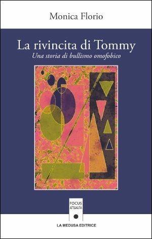 La rivincita di Tommy - Monica Florio - Libro La Medusa 2014, Narrativa | Libraccio.it