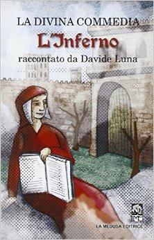 La divina commedia. L'inferno raccontato da Davide Luna  - Libro La Medusa 2015 | Libraccio.it