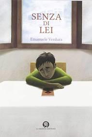 Senza di lei. Con espansione online - Emanuele Verdura - Libro La Medusa 2019 | Libraccio.it