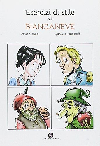 Esercizi di stile su Biancaneve. Per la Scuola media - David Conati, Gianluca Passarelli - Libro La Medusa 2017 | Libraccio.it