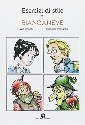 Esercizi di stile su Biancaneve. - David Conati, Gianluca Passarelli - Libro La Medusa 2017 | Libraccio.it