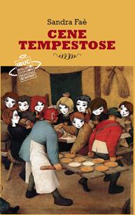 Cene tempestose - Sandra Faè - Libro IBUC 2014, Colpi d'a.l.a. | Libraccio.it